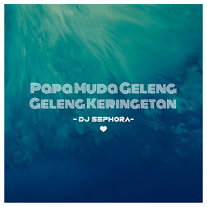 Papa Muda Geleng Geleng Keringetan