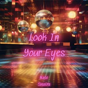 Look In Your Eyes