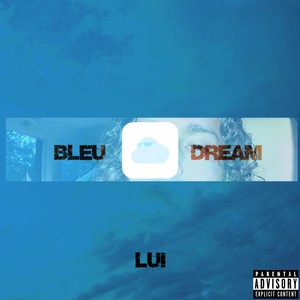 Bleu Dream (Explicit)
