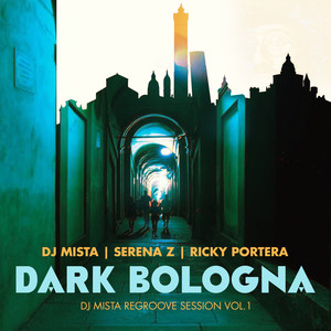 Dark Bologna (DJ Mista ReGroove Session Vol. 1)