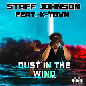 DUST IN THE WIND (feat. K-TOWN) (Explicit)