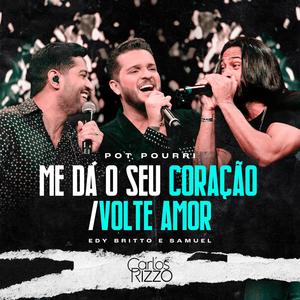 ME DÁ O SEU CORAÇÃO / VOLTE AMOR (feat. Edy Britto & Samuel)