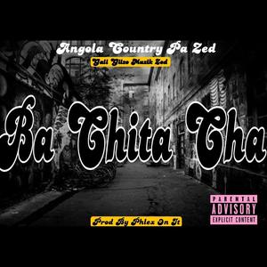 Ba Chita Cha (feat. Chaiin Smoker) [Explicit]