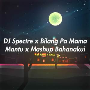 DJ Spectre X Mashup Bahanapui