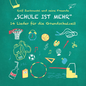 Schule ist mehr - 14 Lieder für die Grundschulzeit