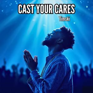 Cast Your Cares