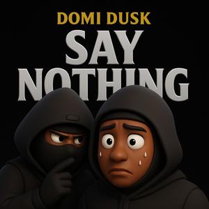 Say Nothing (Explicit)