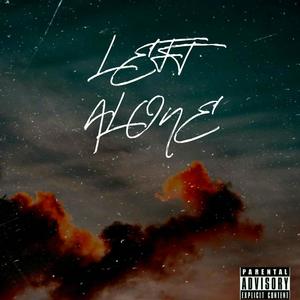 Left Alone (Explicit)