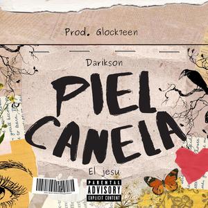 Piel Canela (feat. Darikson & El Jesu) [Explicit]