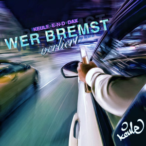 Wer bremst verliert (Explicit)