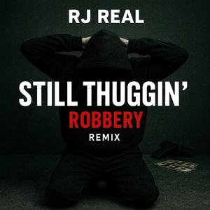 Still Thuggin’: Robbery (Explicit)