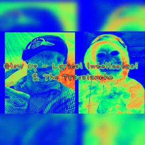Glow Up (feat. Lyrical Intellectual) (Explicit)