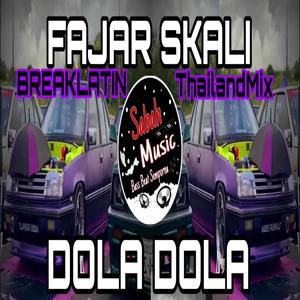 Resam=FAJAR SKALI X DOLA DOLA (BreakLatin X ThailandMix)