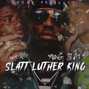 Slatt Luther King (Explicit)