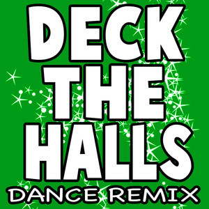 Deck the Halls (Dance Remix)