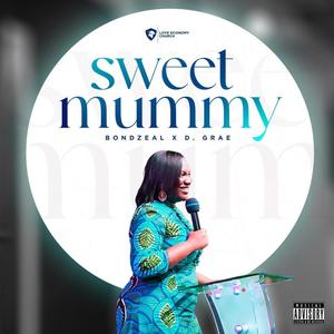 Sweet Mummy(feat. D. Grae)