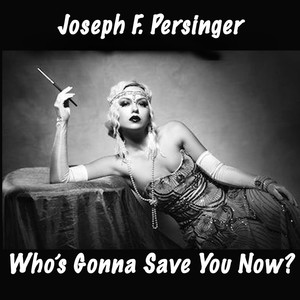 Who's Gonna Save You Now?