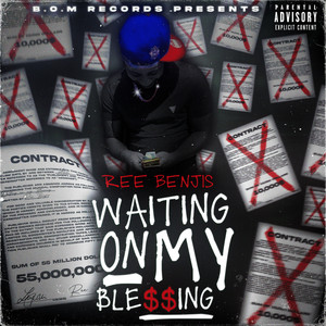 Waiting On My Blessing (Explicit)