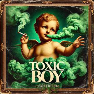 Toxic Boy (Explicit)