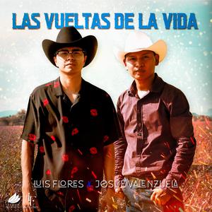 Las Vueltas De La Vida (feat. Josué Valenzuela)