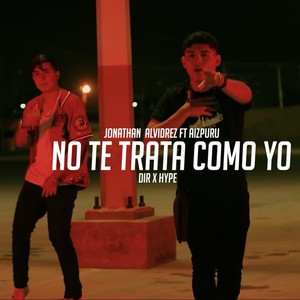 No te trata como yo (feat. Jonathan Alvidrez)