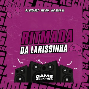 Ritmada Da Larissinha (Explicit)