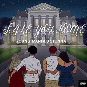 Take You Home (feat. D Stunna) [Explicit]