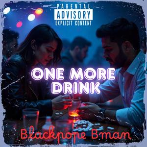 ONE MORE DRINK (Explicit)