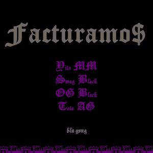 Facturamos(feat. Swag Black, OG Black & TotoAG) (Explicit)