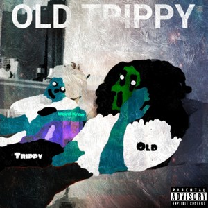 OLD TRIPPY