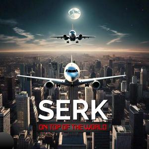 SERK ON TOP OF THE WORLD (Explicit)