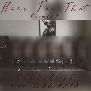 Hoes For That (feat. Dreal98) [Remix] [Explicit]