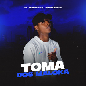 TOMA DOS MALOKA (Explicit)