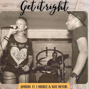 Get it right (feat. Jamison & Nate Meyers)