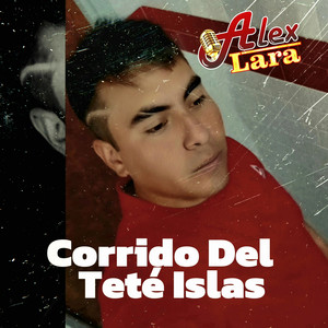 Corrido Del Teté Islas (Explicit)