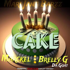 Cake (feat. Marckel & Brelly G Da Goat) [Explicit]