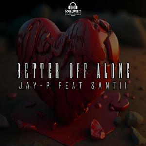 Better Off Alone (feat. Santii) [Explicit]