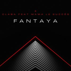 Fantaya (feat. Mama le Succès) [Explicit]