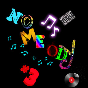 No Melody 3 (Explicit)