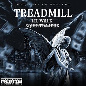 treadmill (feat. squirtdajerk) (Explicit)