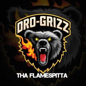 Dro-Grizz Tha Flamespitta (Explicit)