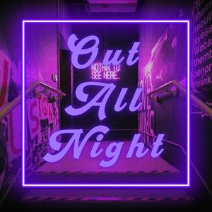 Out All Night (Explicit)