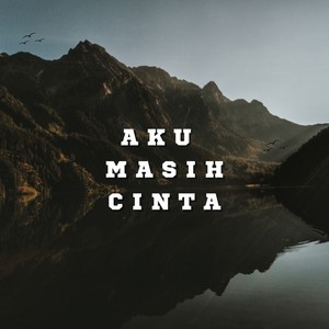 Aku Masih Cinta