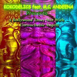 A Bollywood Xmas Nite With Untouchable Angels (feat. M.C. ANDEENA) (Short Edited Version)
