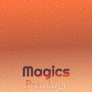 Magics Breakage