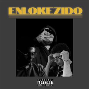 Enlokezido (feat. Thema & ALUCARD) (Explicit)