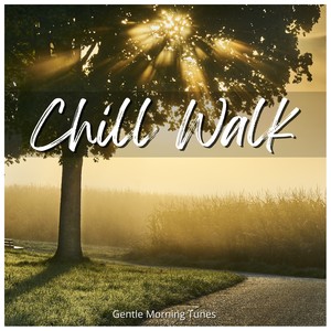 Chill Walk: Gentle Morning Tunes