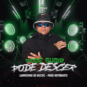 PODE SUBIR PODE DESCER (Explicit)