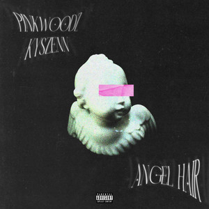 angel hair (Explicit)