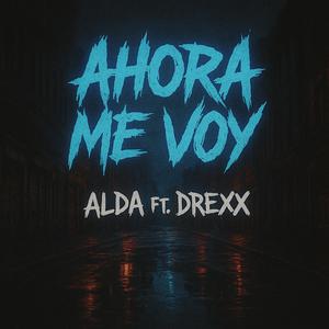 ahora m voy (feat. DrexX & SanzTro)